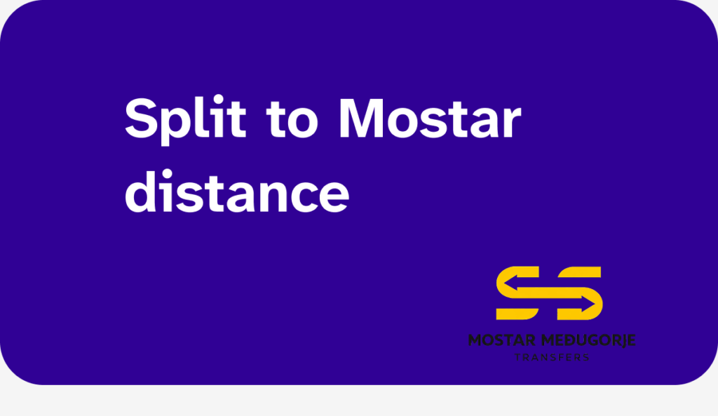 Split to Mostar distance