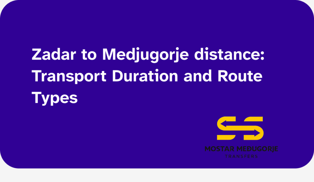 Zadar to Medjugorje distance: Transport Duration and Route Types